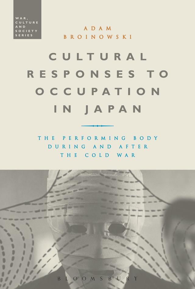 Cultural Responses to Occupation in Japan by Adam Broinowski