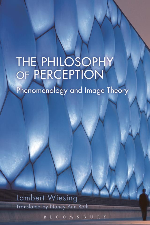 The Philosophy of Perception by Lambert Wiesing, Nancy Ann Roth