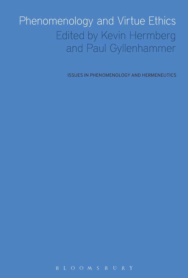 Phenomenology and Virtue Ethics by Kevin Hermberg, Paul Gyllenhammer