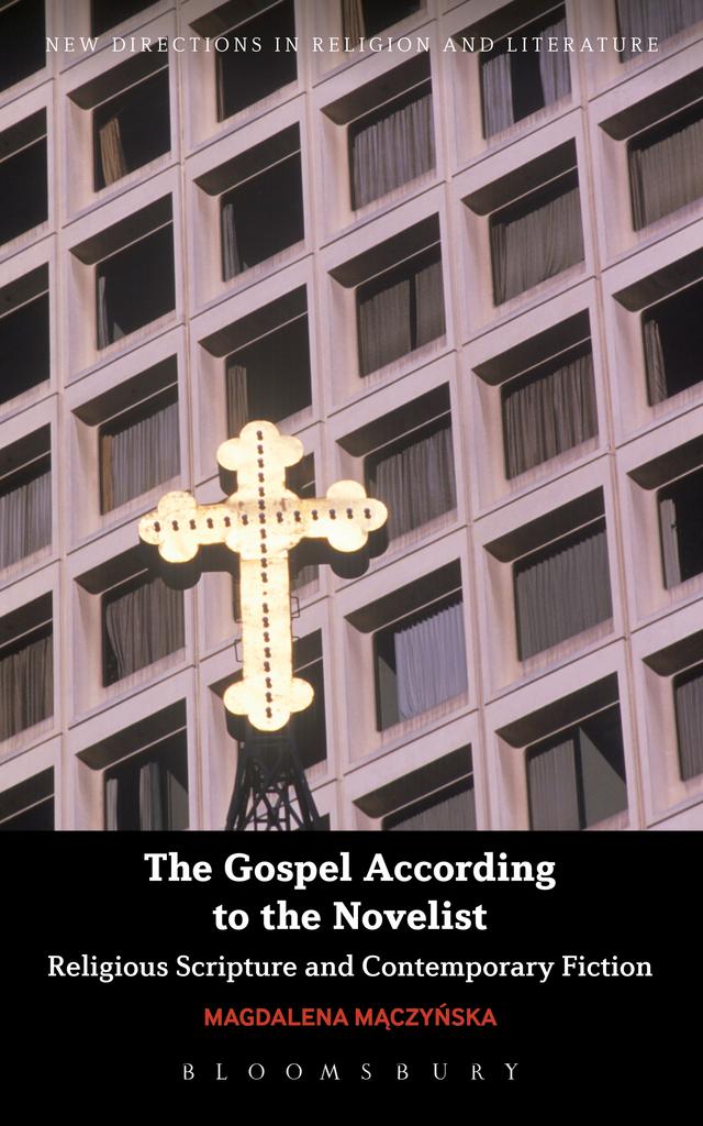 The Gospel According to the Novelist by Magdalena Maczynska
