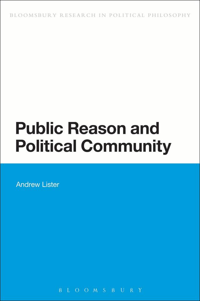 Public Reason and Political Community by Andrew Lister