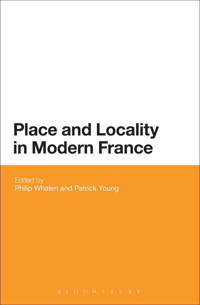 Place and Locality in Modern France by Patrick Young, Philip Whalen
