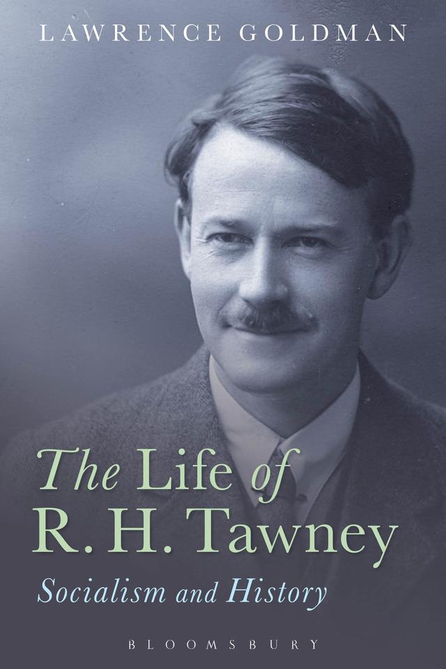 The Life of R. H. Tawney by Lawrence Goldman