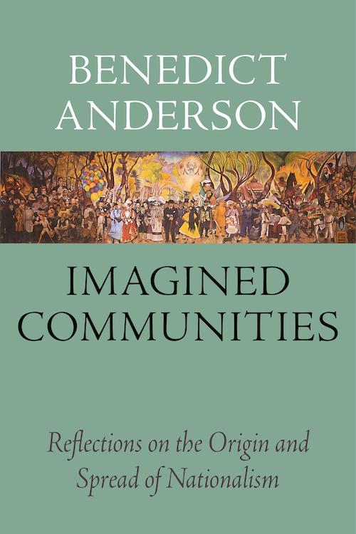 Imagined Communities by Benedict Anderson