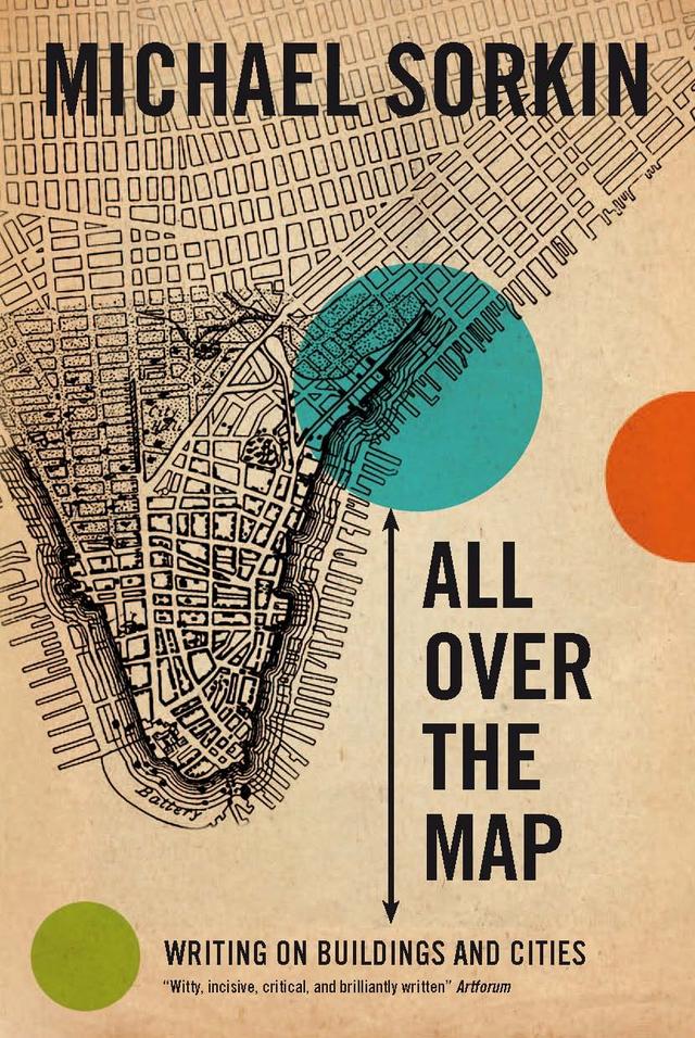 All Over the Map by Michael Sorkin