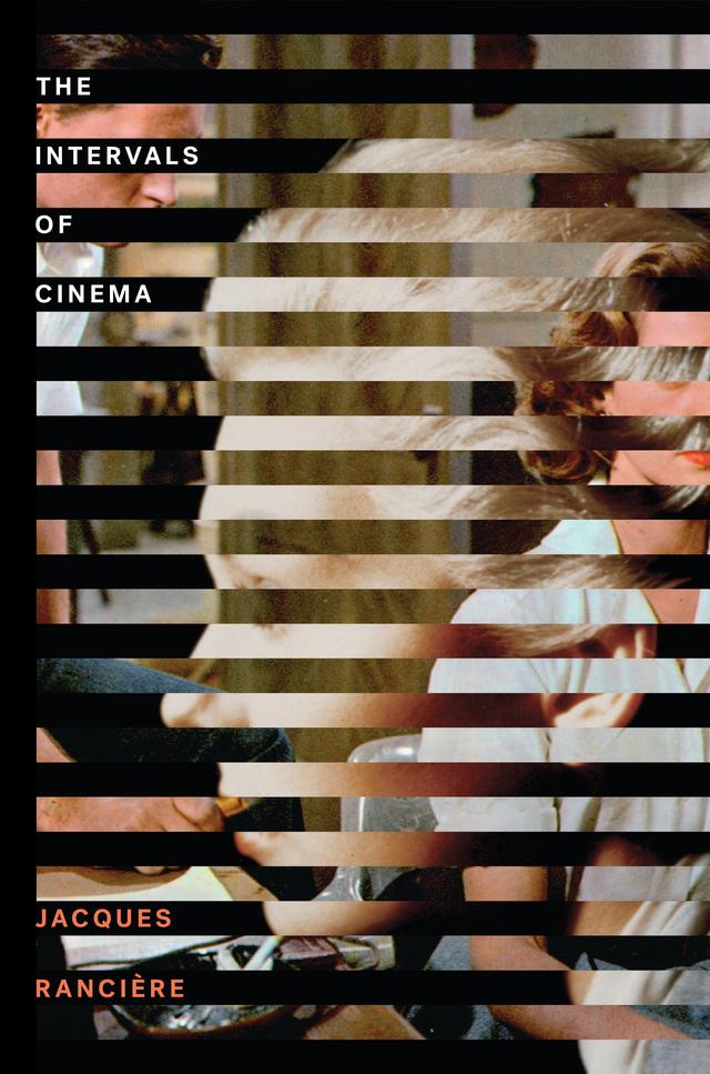 The Intervals of Cinema by Jacques Rancière, John Howe