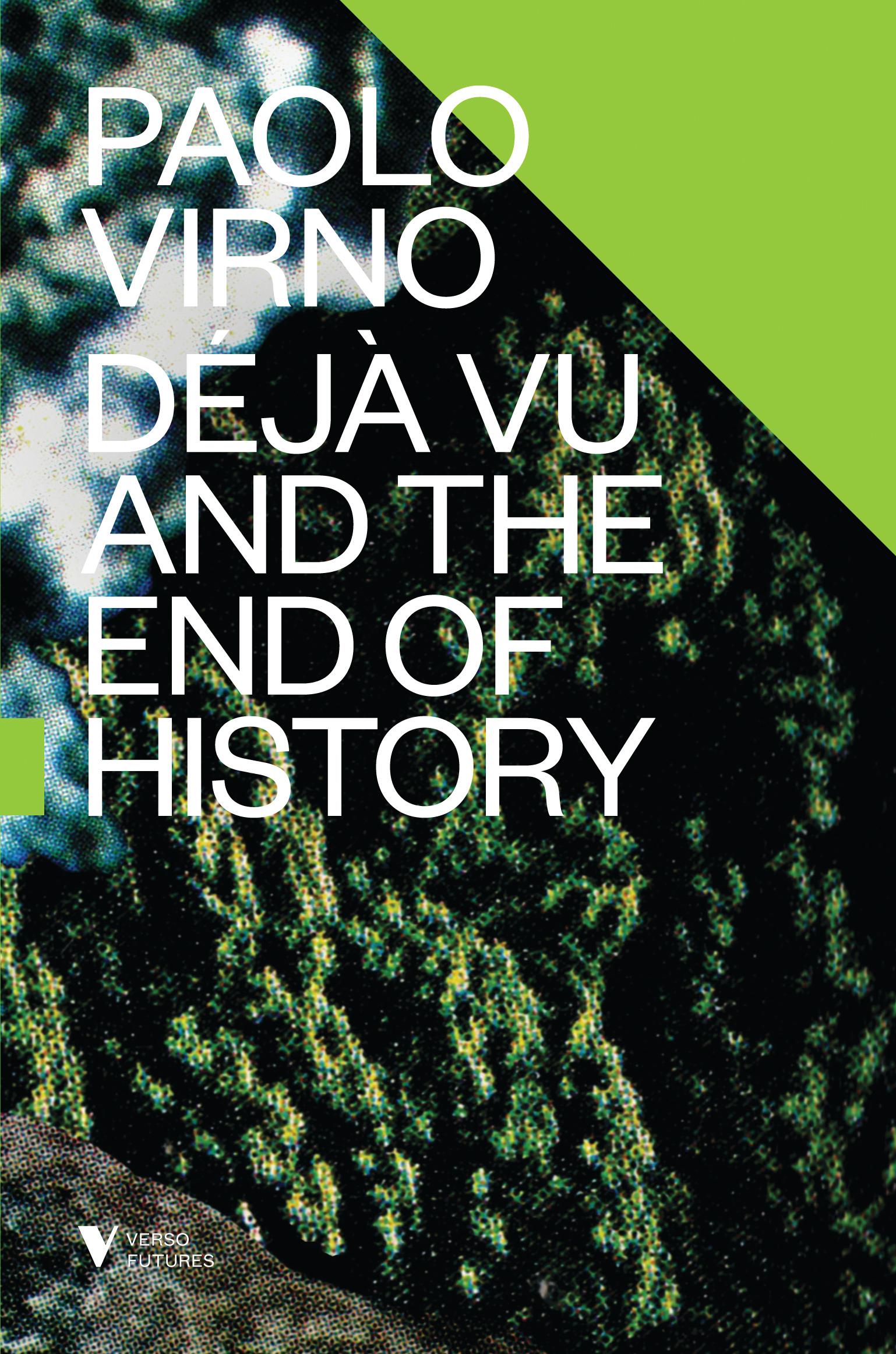 Déjà Vu and the End of History
