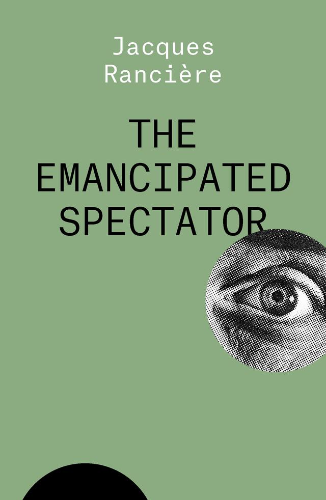 The Emancipated Spectator by Gregory Elliott, Jacques Rancière