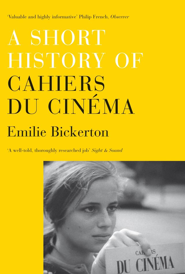 A Short History of 'Cahiers du Cinéma' by Emilie Bickerton