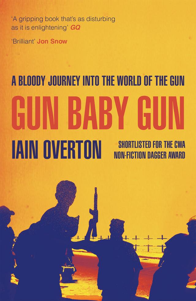 Gun Baby Gun by Iain Overton