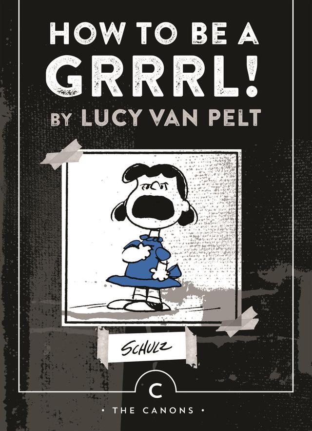How to be a Grrrl by Charles M. Schulz