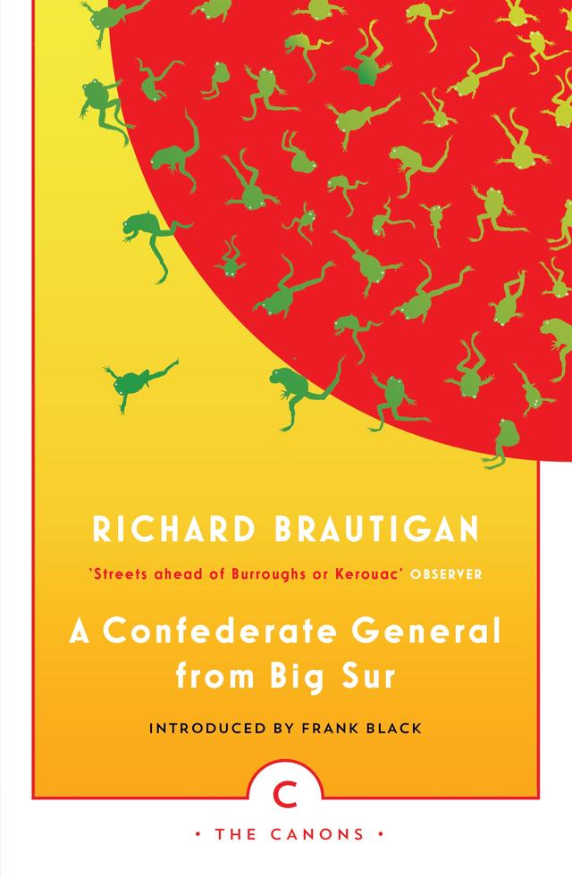 A Confederate General From Big Sur by Black Francis, Richard Brautigan