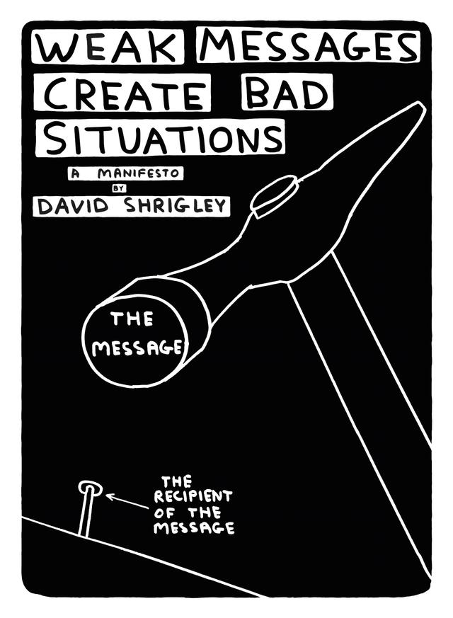 Weak Messages Create Bad Situations by David Shrigley
