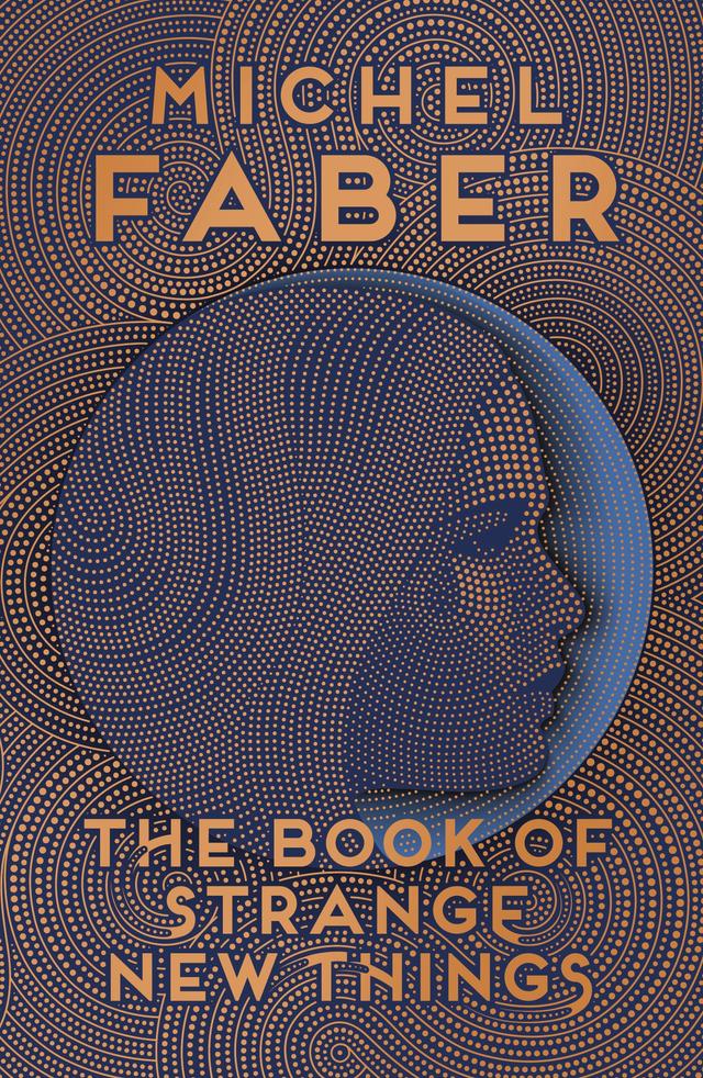 The Book of Strange New Things by Michel Faber