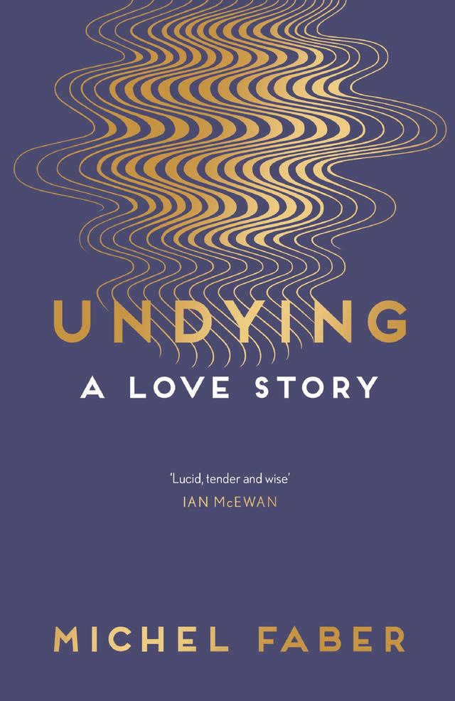Undying by Michel Faber