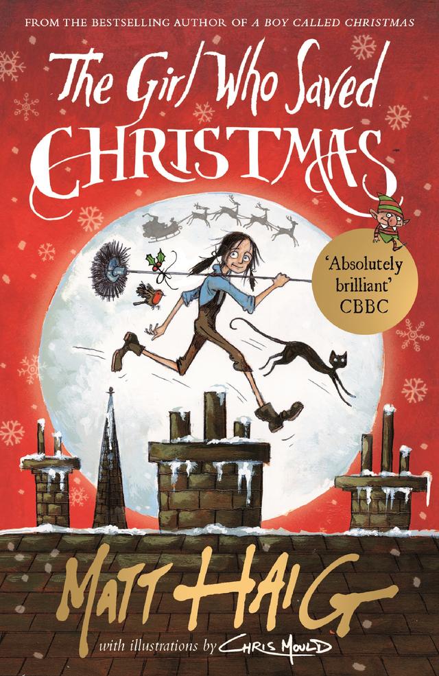 The Girl Who Saved Christmas by Chris Mould, Matt Haig