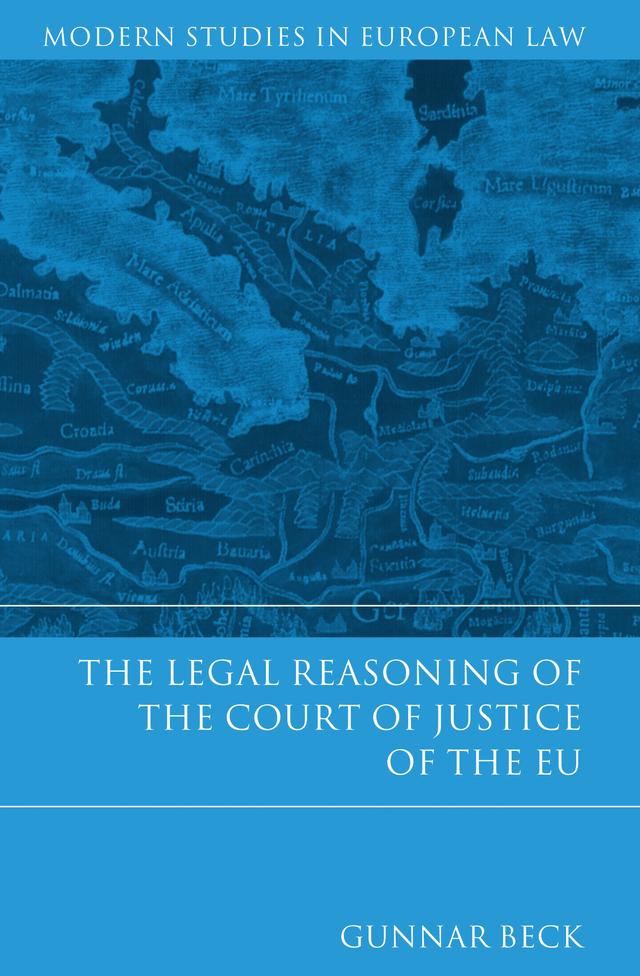 The Legal Reasoning of the Court of Justice of the EU by Gunnar Beck