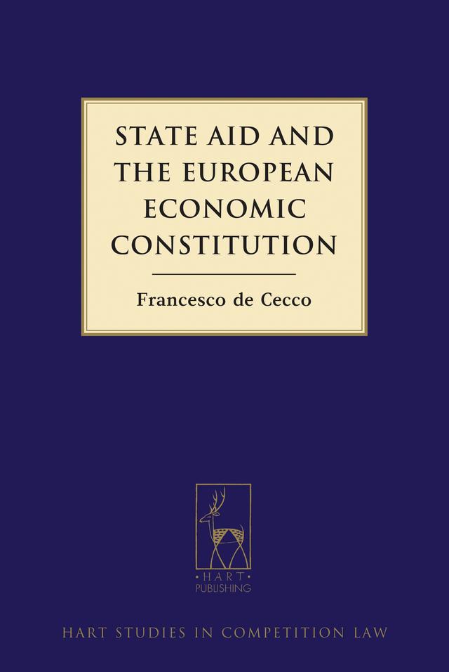 State Aid and the European Economic Constitution by Francesco de Cecco