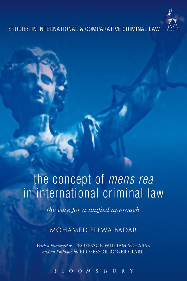 The Concept of Mens Rea in International Criminal Law by Mohamed Elewa Badar