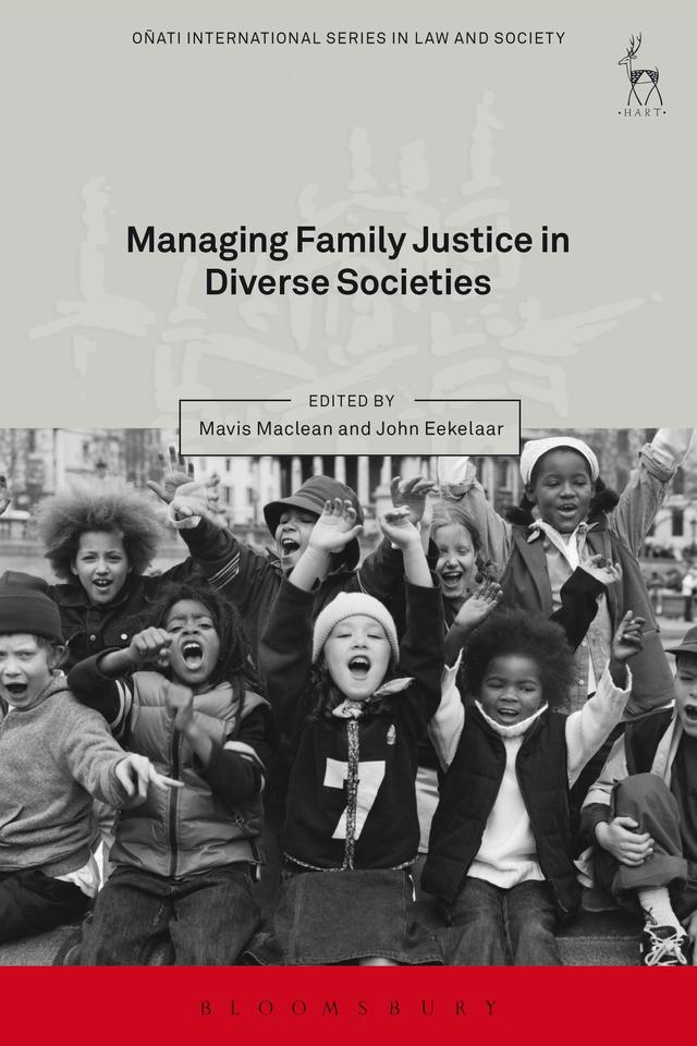 Managing Family Justice in Diverse Societies by John Eekelaar, Mavis Maclean