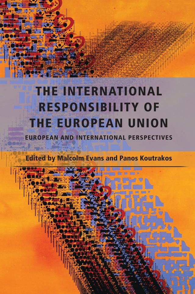 The International Responsibility of the European Union by Malcolm Evans, Panos Koutrakos