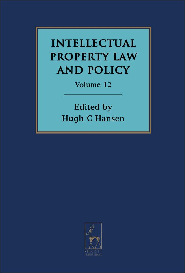 Intellectual Property Law and Policy Volume 12 by Hugh Hansen
