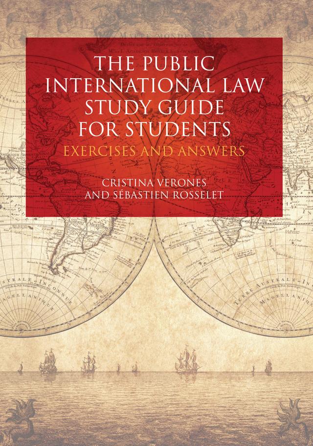 The Public International Law Study Guide for Students by Cristina Verones, Sébastien Rosselet