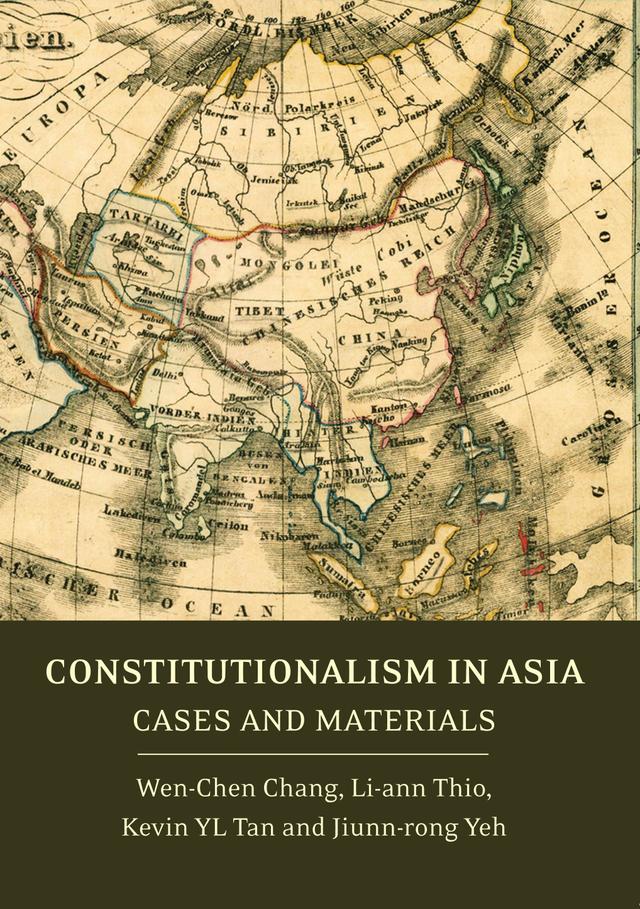 Constitutionalism in Asia by Jiunn-rong Yeh, Kevin YL Tan, Li-ann Thio, Wen-Chen Chang
