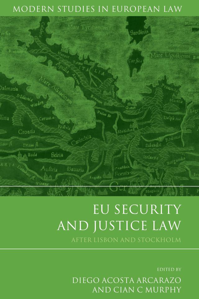 EU Security and Justice Law by Cian C Murphy, Diego Acosta Arcarazo