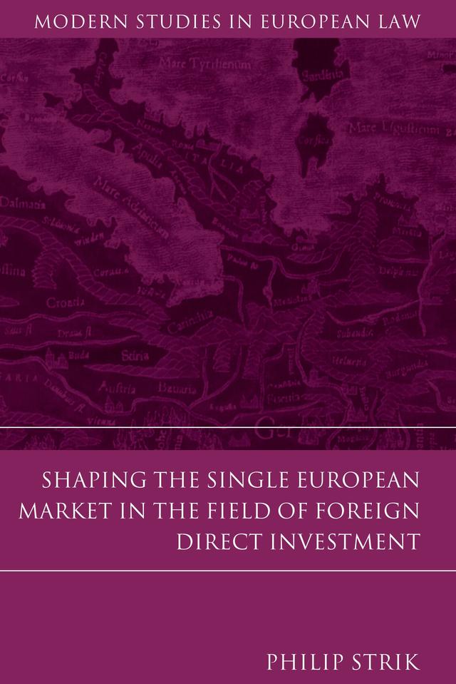 Shaping the Single European Market in the Field of Foreign Direct Investment by Philip Strik