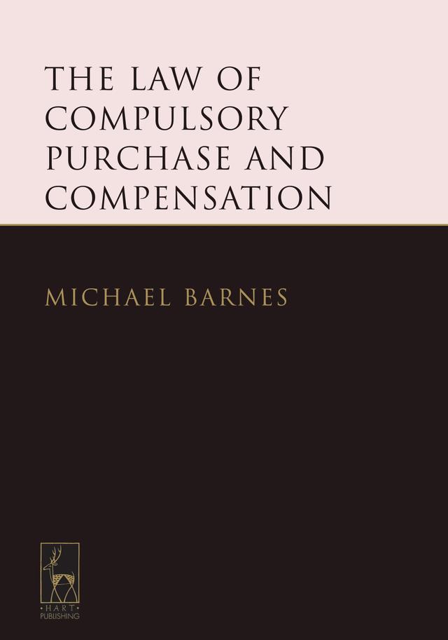 The Law of Compulsory Purchase and Compensation by Michael Barnes KC