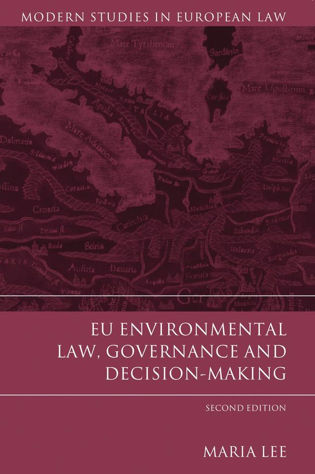 EU Environmental Law, Governance and Decision-Making by Maria Lee