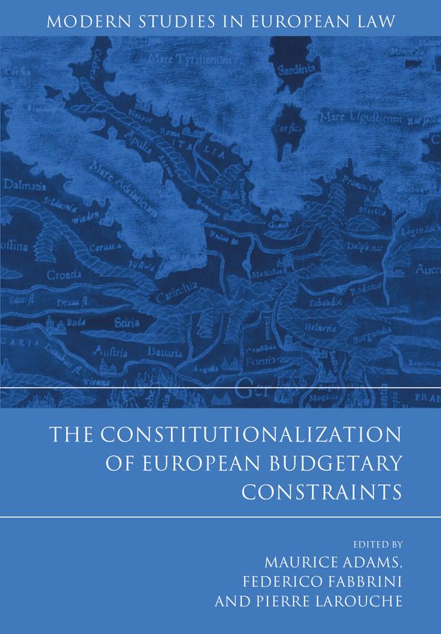 The Constitutionalization of European Budgetary Constraints by Federico Fabbrini, Maurice Adams, Pierre Larouche
