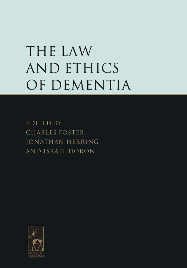 The Law and Ethics of Dementia by Charles Foster, Israel Doron, Jonathan Herring