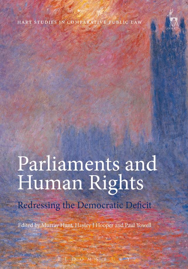 Parliaments and Human Rights by Hayley J Hooper, Murray Hunt, Paul Yowell