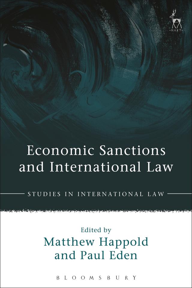 Economic Sanctions and International Law by Matthew Happold, Paul Eden