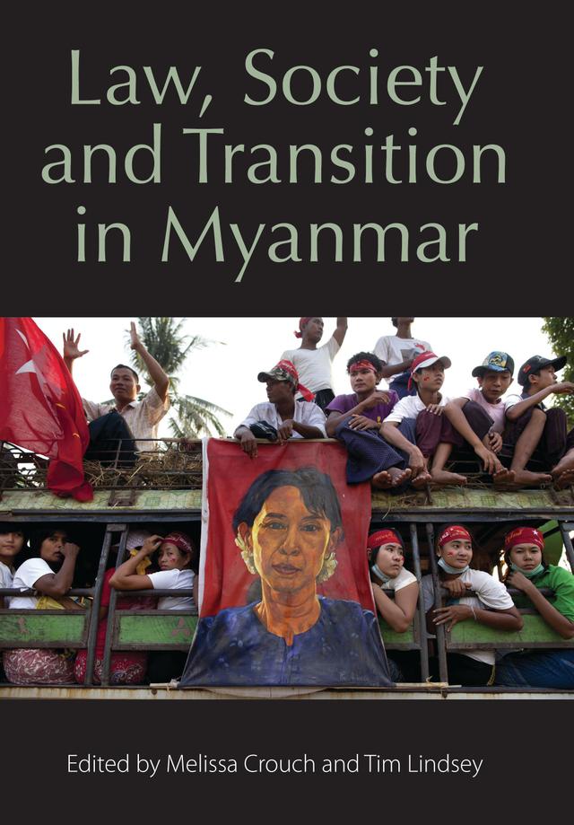 Law, Society and Transition in Myanmar by Melissa Crouch, Tim Lindsey