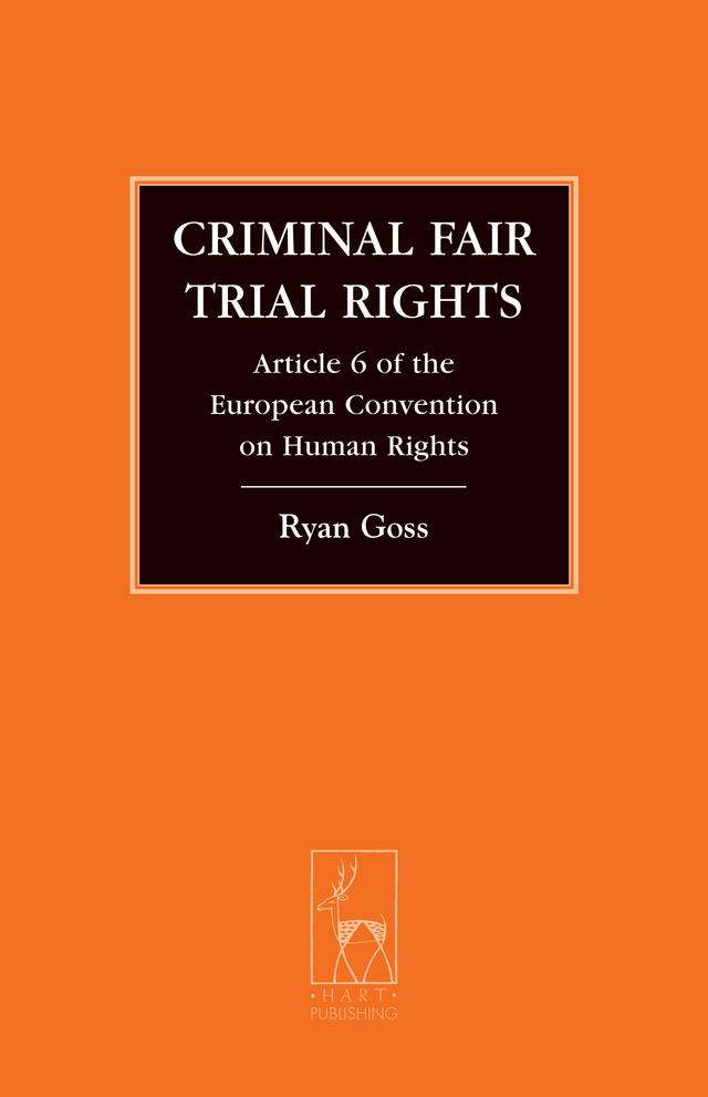 Criminal Fair Trial Rights by Ryan Goss