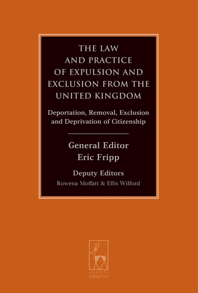 The Law and Practice of Expulsion and Exclusion from the United Kingdom by Ellis Wilford, Eric Fripp, Lord Hope of Craighead KT FRSE PC, Rowena Moffatt