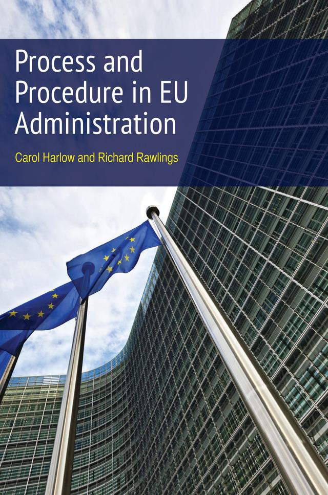 Process and Procedure in EU Administration by Carol Harlow Harlow KC, Richard Rawlings