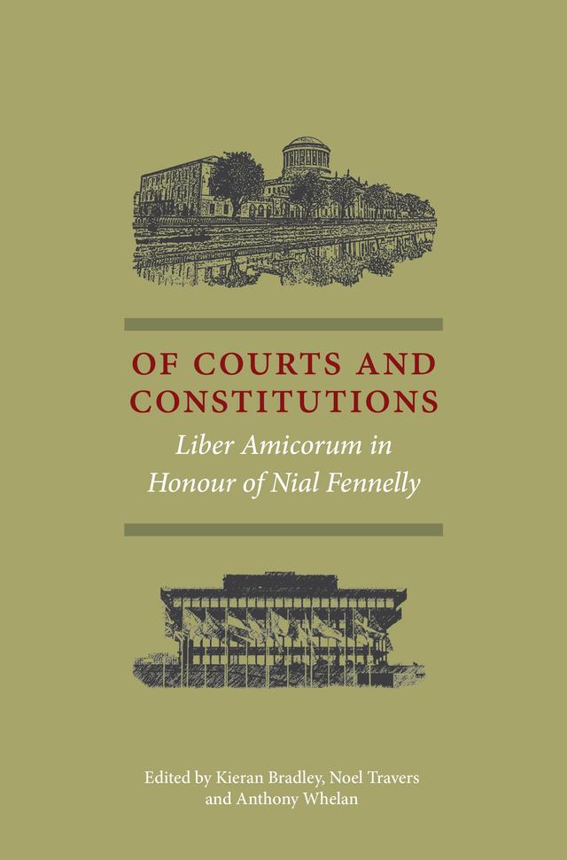 Of Courts and Constitutions by Anthony Whelan, Kieran Bradley, Noel Travers