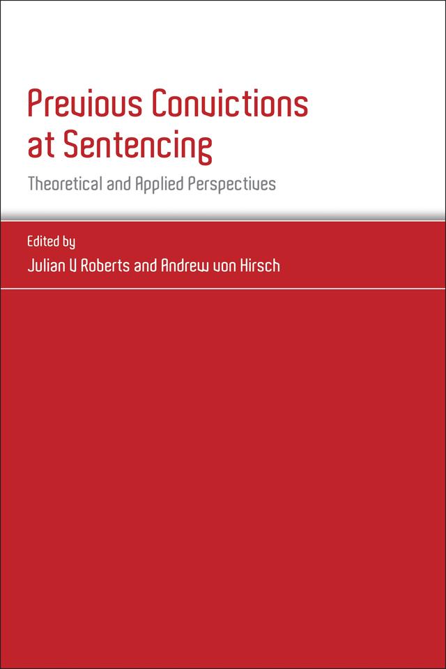 Previous Convictions at Sentencing by Andreas von Hirsch, Julian V Roberts