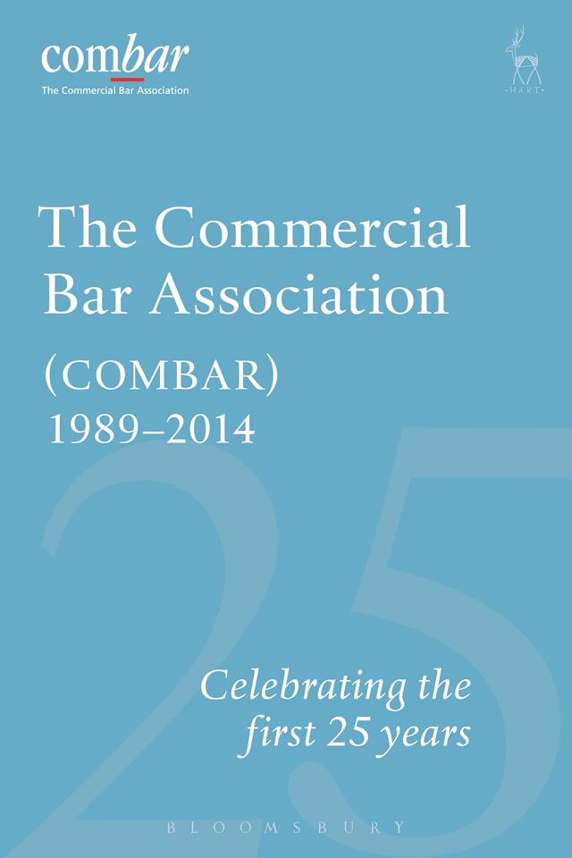The Commercial Bar Association (COMBAR) 1989-2014 by Stephen Moriarty