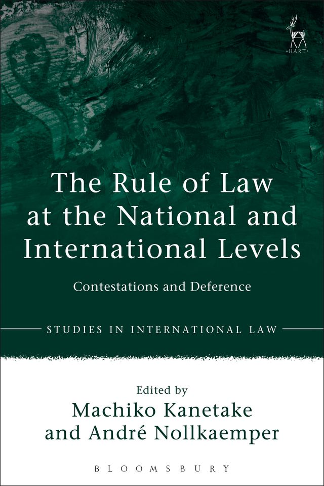 The Rule of Law at the National and International Levels by André Nollkaemper, Machiko Kanetake