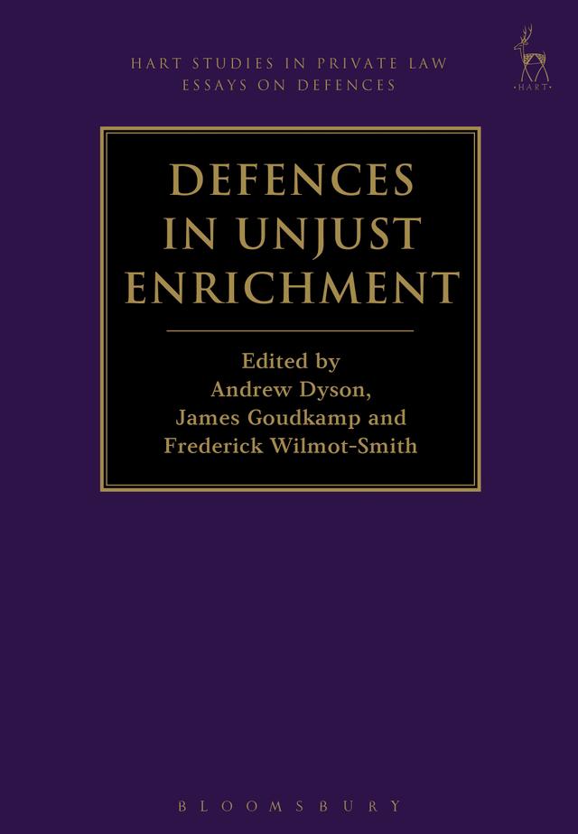 Defences in Unjust Enrichment by Andrew Dyson, Frederick Wilmot-Smith, James Goudkamp