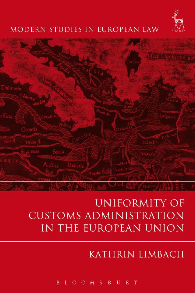 Uniformity of Customs Administration in the European Union by Kathrin Limbach