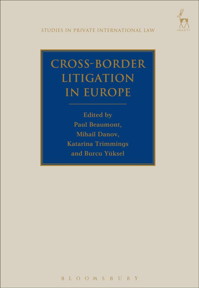 Cross-Border Litigation in Europe by Burcu Yüksel Ripley, Katarina Trimmings, Mihail Danov, Paul Beaumont