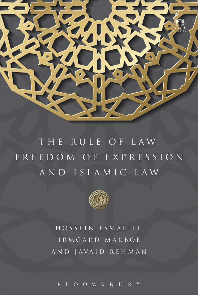The Rule of Law, Freedom of Expression and Islamic Law by Hossein Esmaeili, Irmgard Marboe, Javaid Rehman