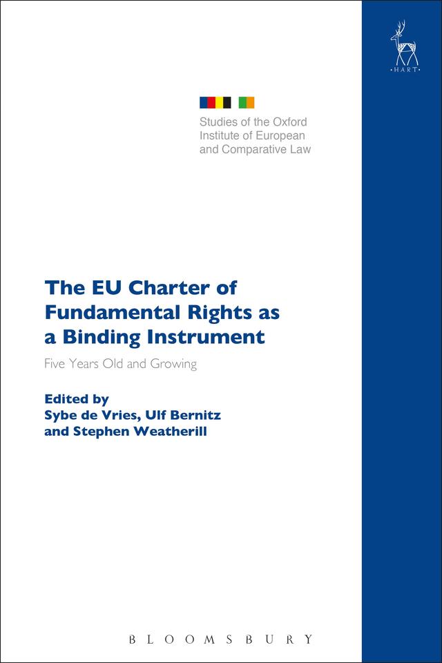 The EU Charter of Fundamental Rights as a Binding Instrument by Stephen Weatherill, Sybe de Vries, Ulf Bernitz