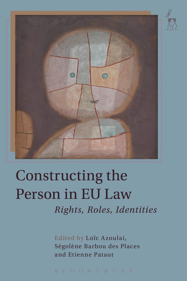 Constructing the Person in EU Law by Etienne Pataut, Loïc Azoulai, Ségolène Barbou des Places